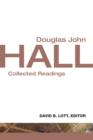 Image for Douglas John Hall: Collected Readings