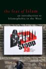 Image for The Fear of Islam: An Introduction to Islamophobia in the West