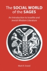 Image for The Social World of the Sages : An Introduction to Israelite and Jewish Wisdom Literature
