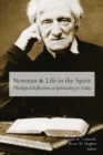 Image for Newman and Life in the Spirit : Theological Reflections on Spirituality for Today