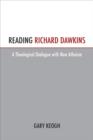 Image for Reading Richard Dawkins: A Theological Dialogue with New Atheism