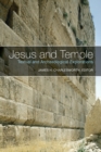 Image for Jesus and temple  : textual and archaeological explorations