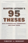 Image for Martin Luther&#39;s Ninety-Five Theses : With Introduction, Commentary, and Study Guide