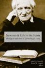 Image for Newman and Life in the Spirit: Theological Reflections on Spirituality for Today