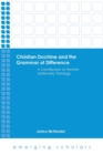 Image for Christian Doctrine and the Grammar of Difference