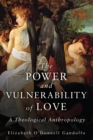 Image for The Power and Vulnerability of Love