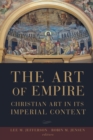 Image for The art of empire  : Christian art in its imperial context