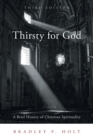 Image for Thirsty for God : A Brief History of Christian Spirituality
