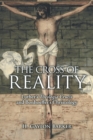 Image for The Cross of Reality : Luther&#39;s Theologia Crucis and Bonhoeffer&#39;s Christology