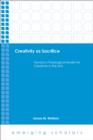 Image for Creativity as Sacrifice: Toward a Theological Model for Creativity in the Arts