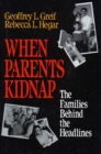 Image for When parents kidnap: the families behind the headlines