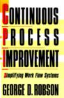 Image for Continuous process improvement: simplifying work flow systems