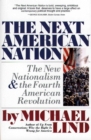 Image for The next American nation: the new nationalism and the fourth American revolution.