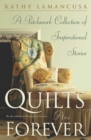 Image for Quilts Are Forever: A Patchwork Collection of Inspirational Stories