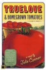 Image for Truelove &amp; Homegrown Tomatoes: A Novel
