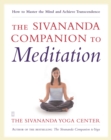 Image for Sivananda Companion to Meditation: How to Master the Mind and Achieve Transcendence