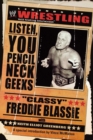 Image for Legends of Wrestling: Classy Freddie Blassie: Listen, You Pencil Neck Geeks