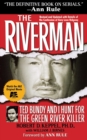 Image for The riverman: Ted Bundy and I hunt for the Green River killer