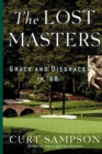 Image for The lost masters: grace and disgrace in &#39;68