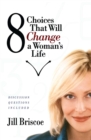 Image for 8 Choices That Will Change a Woman&#39;s Life