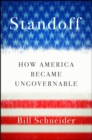 Image for Standoff: how America became ungovernable