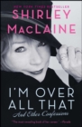 Image for I&#39;m Over All That: And Other Confessions