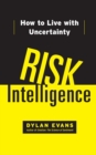 Image for Risk Intelligence: How to Live with Uncertainty