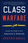 Image for Class Warfare : Inside the Fight to Fix America&#39;s Schools