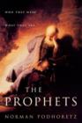 Image for The Prophets : Who They Were, What They Are