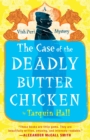 Image for The Case of the Deadly Butter Chicken : A Vish Puri Mystery