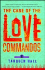 Image for Case of the Love Commandos: From the Files of Vish Puri, India&#39;s Most Private Investigator