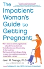 Image for Impatient Woman&#39;s Guide to Getting Pregnant