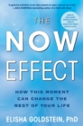 Image for The Now Effect : How a Mindful Moment Can Change the Rest of Your Life