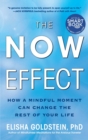 Image for The now effect  : how a mindful moment can change the rest of your life