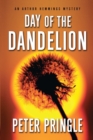 Image for Day of the Dandelion : An Arthur Hemmings Mystery