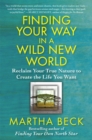 Image for Finding Your Way in a Wild New World: Reclaim Your True Nature to Create the Life You Want