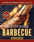 Image for Celebrating Barbecue : The Ultimate Guide to America&#39;s 4 Regional Styles