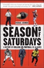 Image for Season of Saturdays: A History of College Football in 14 Games