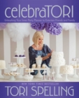 Image for celebraTORI: Unleashing Your Inner Party Planner to Entertain Friends and Family