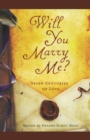 Image for Will You Marry Me? : Seven Centuries of Love