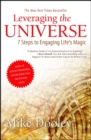 Image for Leveraging the universe: 7 steps to engaging life&#39;s magic