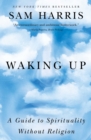 Image for Waking Up: A Guide to Spirituality Without Religion
