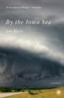 Image for By the Iowa Sea : A Memoir