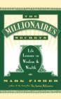 Image for The millionaire&#39;s secrets: life lessons in wisdom and wealth.