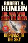 Image for The man who sold the moon  : Orphans of the sky