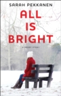 Image for All is bright: a short story