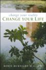 Image for Change Your Reality, Change Your Life