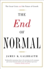 Image for End of normal: the great crisis and the future of growth