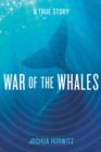 Image for War of the whales  : a true story
