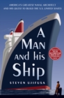 Image for A Man and His Ship : America&#39;s Greatest Naval Architect and His Quest to Build the S.S. United States